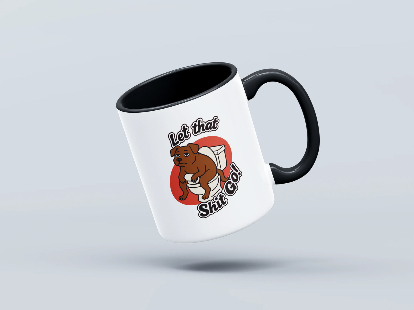 Let That Sh*t Go: Toilet Time Therapy. Mug